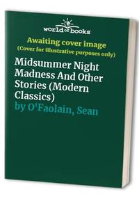 Midsummer Night Madness And Other Stories: v. 1 (Modern Classics) by O&#39;Faolain, Sean