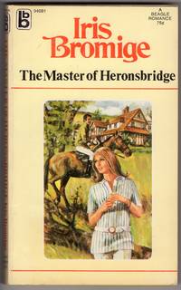 The Master of Heronsbridge by Iris Bromige - Paperback - First Printing - 1971 - from Mirror Image Book (SKU: 053019003)