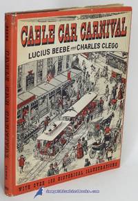 Cable Car Carnival by BEEBE, Lucius; CLEGG, Charles - 1951