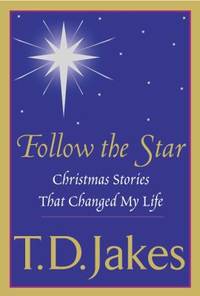 Follow the Star : Christmas Stories That Changed My Life