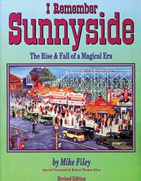 I REMEMBER SUNNYSIDE: The Rise and Fall of a Magical Era (The Toronto Sketches Series) by MIKE FILEY