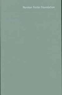 Norman Foster Foundation by Norman Foster Foundation - Paperback - from Alan Wofsy Fine Arts (SKU: 18-3415)