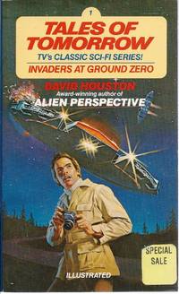 Invaders at Ground Zero (Tales of Tomorrow # 1) by David (pseudonym of Houston Force Lumpkin III) Houston - Paperback - First Edition - 1981 - from John McCormick (SKU: 010817)