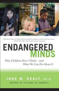Endangered Minds: Why Children Don't Think And What We Can Do About It