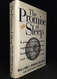 The Promise of Sleep; A Pioneer in Sleep Medicine Explores the Vital Connection Between Health, Happiness, and a Good Night's Sleep