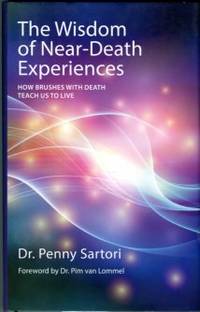 image of The Wisdom Of Near-Death Experiences: How Brushes With Death Teach Us To Live
