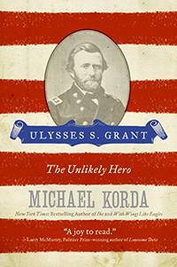 cover of Ulysses S. Grant: The Unlikely Hero (Eminent Lives)