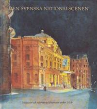 Den svenska nationalscenen. Traditioner och reformer på Dramaten under 200 år.