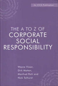 The A to Z of Corporate Social Responsibility: A Complete Reference Guide to Concepts, Codes and...