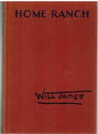 HOME RANCH by James, Will - 1935