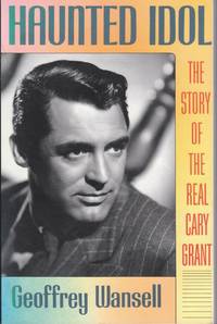 image of Haunted Idol: the Story of the Real Cary Grant