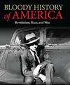 Bloody History of America: Revolution, Race, and War