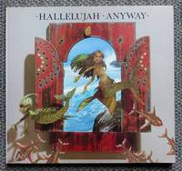 HALLELUJAH ANYWAY:  A COLLECTION OF ILLUSTRATED LYRICS BY PATRICK WOODROFFE. by Woodroffe, Patrick - 1984