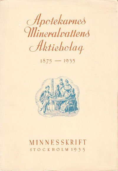 Apotekarnes Mineralvattens Aktiebolag 1875-1935.…