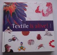 Textile is Alive! by Bakker, Ellen - N.D.