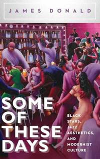 Some of These Days: Black Stars, Jazz Aesthetics, and Modernist Culture