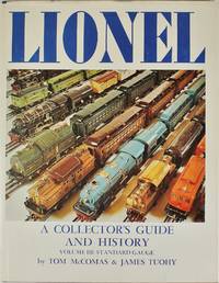 Lionel: A Collector's Guide and History Volume III: Standard Gauge