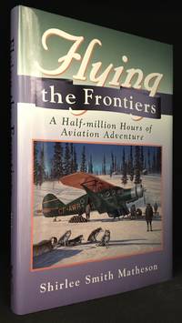 cover of Flying the Frontiers; A Half-Million Hours of Aviation Adventure