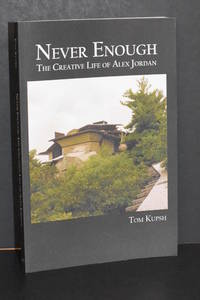 image of Never Enough; The Creative Life of Alex Jordan
