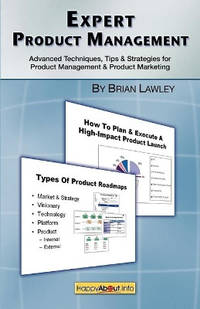 Expert Product Management: Advanced Techniques, Tips and Strategies for Product Management &...