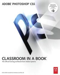 Adobe Photoshop CS5 Classroom in a Book: The Official Training Workbook from Adobe Systems