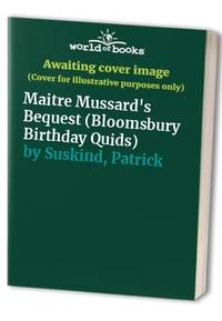 Bloomsbury Birthday Quid: "Maitre Mussard's Bequest" (Bloomsbury Birthday Quids)