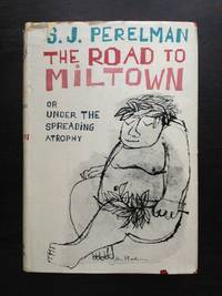 THE ROAD TO MILTOWN by S.J. Perelman - 1957