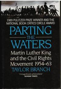 Parting The Waters: Martin Luther King And The Civil Rights Movement 1954-63 by Branch, Taylor