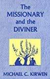 THE MISSIONARY AND THE DIVINER: CONTENDING THEOLOGIES OF CHRISTIAN AND AFRICAN RELIGIONS