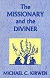 THE MISSIONARY AND THE DIVINER: CONTENDING THEOLOGIES OF CHRISTIAN AND AFRICAN RELIGIONS by Michael C Kirwen - 1987