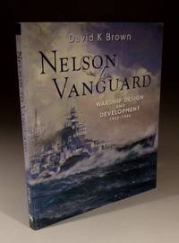 Nelson to Vanguard - Warship Design and Development 1923-1945