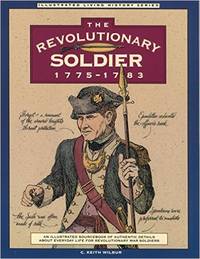 Revolutionary Soldier: 1775-1783 (Illustrated Living History Series)