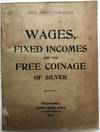Wages, Fixed Incomes and the Free Coinage of Silver