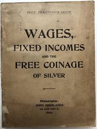 Wages, Fixed Incomes and the Free Coinage of Silver by Isaac Roberts - Paperback - First printing - 1896 - from Common Crow Books (SKU: H12936)