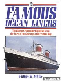 Famous ocean liners: the story of passenger shipping, from the turn of the century to the present day by William H Miller - Hardcover - 1987 - from Klondyke (SKU: 00115437)