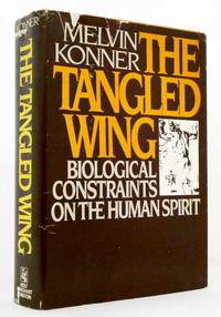 cover of The Tangled Wing Bioloical Constrants on The Human Spirit