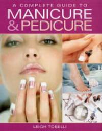 A Complete Guide to Manicure and Pedicure