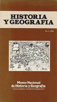 HISTORIA Y GEOGRAFÍA.- Revista del Museo Nacional de Historia y Geografía. Nº 1, 1982....