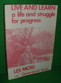 LIVE AND LEARN A Life and Struggle for Progress , No 7 in Series by with QueenSpark Books Les - Paperback - 1st Edition - 1979 - from booksonlinebrighton (SKU: 124463)