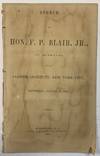 SPEECH OF HON. F. P. BLAIR, JR., OF MISSOURI, AT THE COOPER INSTITUTE, NEW YORK CITY, WEDNESDAY, JANUARY 25, 1860