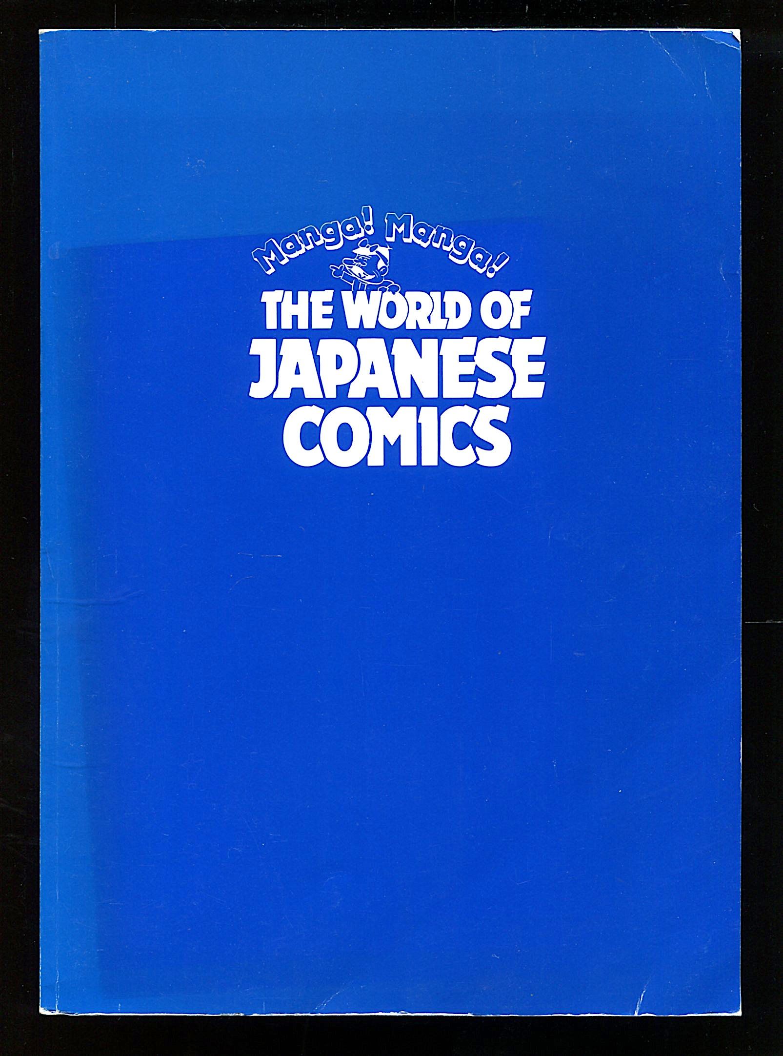 Manga! Manga!: The World Of Japanese Comics by Frederik L. Schodt