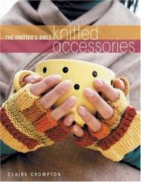 Knitted Accessories (Knitter's Bible)