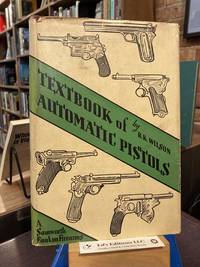 Textbook of Automatic Pistols 1884-1935