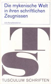 Die mykenische Welt in ihren schriftlichen…