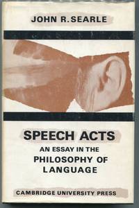 Speech Acts; An Essay in the Philosophy of Language