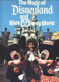The Magic of Disneyland and Walt Disney World [1979 1st Ed] by