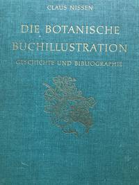 Die Botanische Buchillustration by Claus Nissen - Hardcover - 2nd Edition - 1966 - from Calendula Horticultural Books (SKU: 10720)