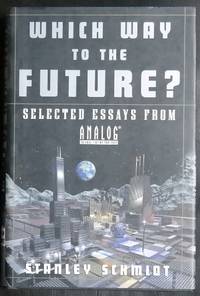 Which Way to the Future?: Selected Essays From Analog (R)