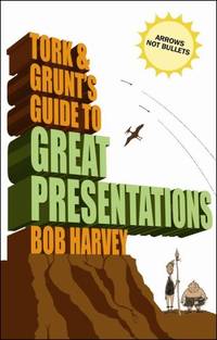 Tork & Grunt's Guide to Great Presentations