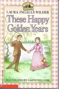 These Happy Golden Years by Laura Ingalls Wilder - 1971